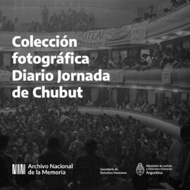Colección fotográfica Diario Jornada de Chubut